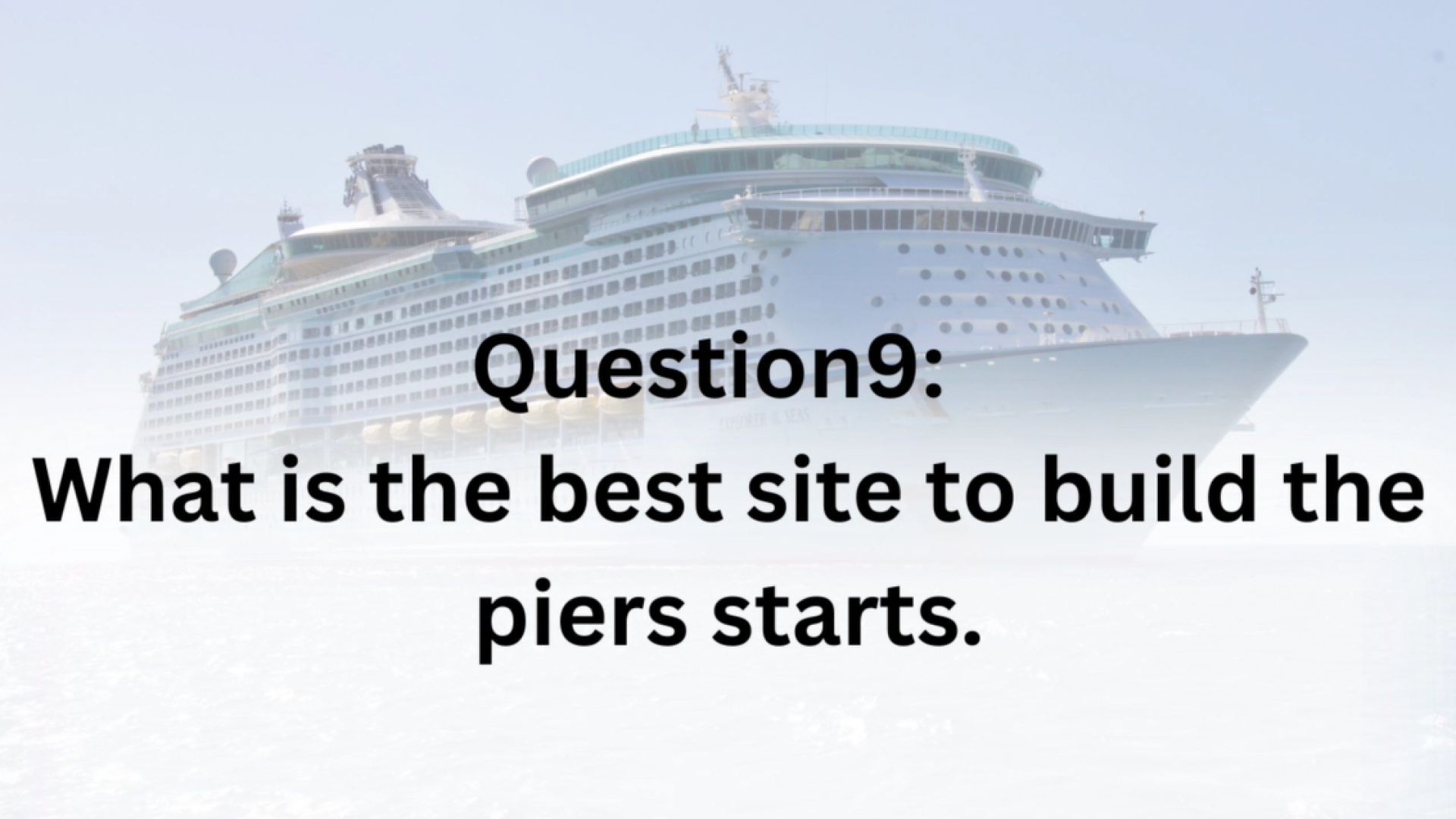 What is the best site to build the piers starts.