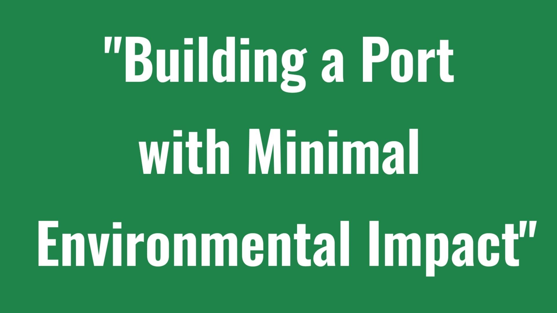 ⁣Building a Port with Minimal Environmental Impact